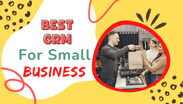 27 Best CRM For Small Business 2024-Top CRM Software(Ranked & Reviewed)