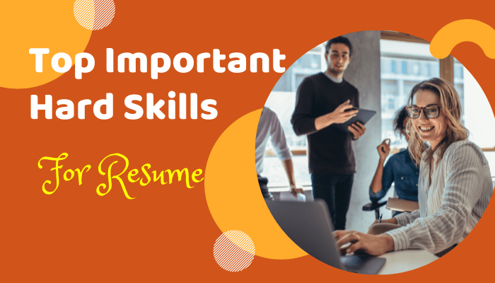 49 Top Important Hard Skills For Resume Must Have (Examples List)