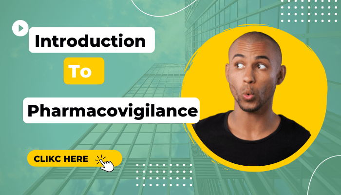 Introduction to Pharmacovigilance