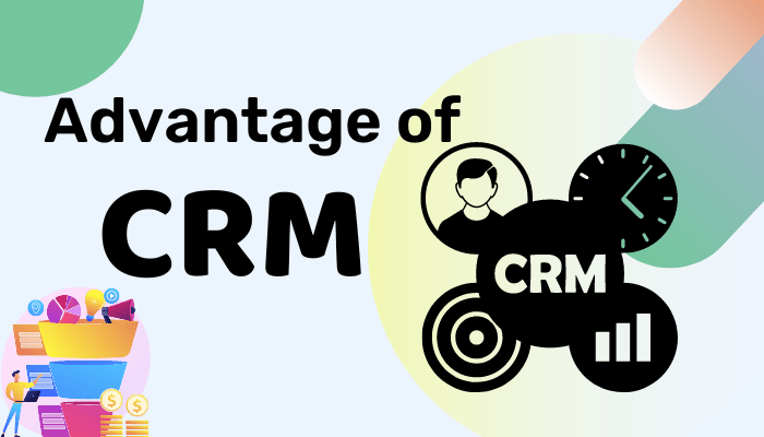Advantages Of CRM