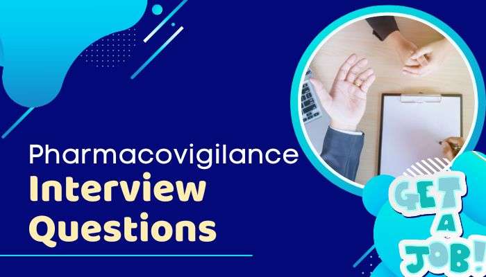 65 Untold Pharmacovigilance Interview Questions Got PV Officer Job